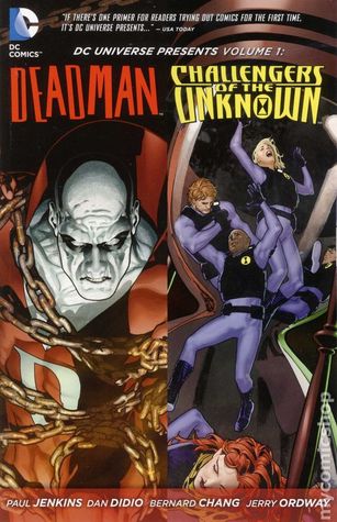 DC Universe Presents, Vol. 1: Deadman/Challengers of the Unknown (2012) by Paul Jenkins