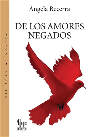 De los amores negados (2005) by Ángela Becerra