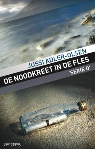 De noodkreet in de fles (2009) by Jussi Adler-Olsen