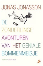 De zonderlinge avonturen van het geniale bommenmeisje (2013) by Jonas Jonasson