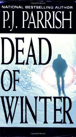 Dead Of Winter (2001) by P.J. Parrish