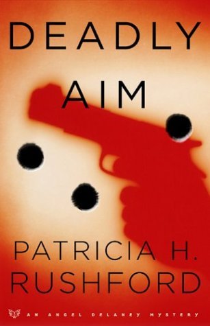 Deadly Aim (2004) by Patricia H. Rushford