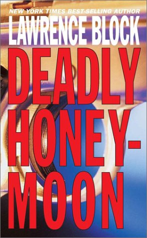 Deadly Honeymoon (2003) by Lawrence Block