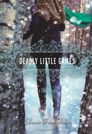 Deadly Little Games (2010) by Laurie Faria Stolarz
