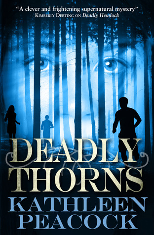 Deadly Thorns (2013) by Kathleen Peacock