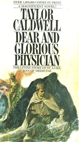 Dear and Glorious Physician (1982) by Taylor Caldwell