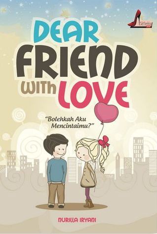 Dear Friend With Love (2012) by Nurilla Iryani