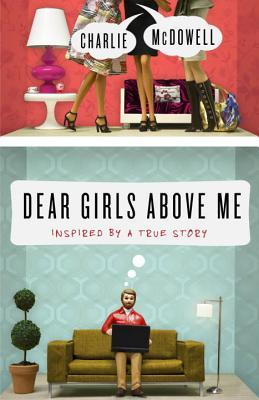 Dear Girls Above Me: Inspired by a True Story (2013) by Charlie  McDowell