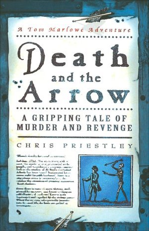 Death and the Arrow: A Gripping Tale of Murder and Revenge (2007) by Chris Priestley