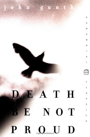 Death Be Not Proud (Perennial Classics) (1998) by John Gunther