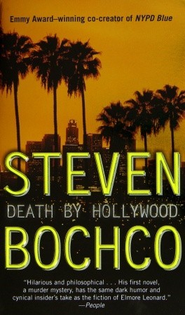 Death by Hollywood (2004) by Steven Bochco