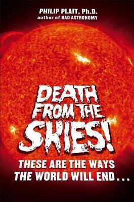 Death from the Skies!: These Are the Ways the World Will End... (2008)