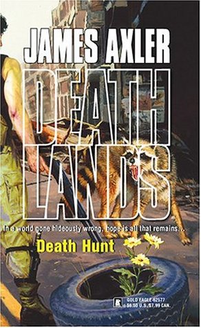 Death Hunt (2004) by James Axler