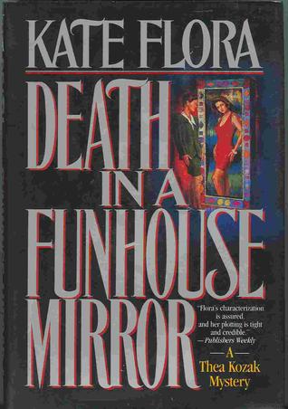 Death in a Funhouse Mirror (1995) by Kate Flora