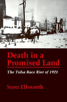 Death in a Promised Land: The Tulsa Race Riot of 1921 (1992) by Scott Ellsworth