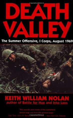 Death Valley: The Summer Offensive, I Corps, August 1969 (2011) by Keith William Nolan