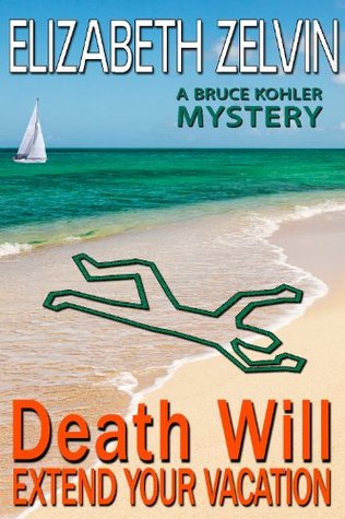 Death Will Extend Your Vacation (2013) by Elizabeth Zelvin