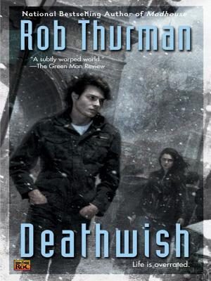 Deathwish (Cal Leandros, #4) (2009) by Rob Thurman