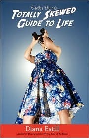 Deedee Divine's Totally Skewed Guide to Life (2000) by Diana Estill