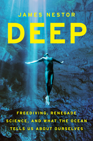 Deep: Freediving, Renegade Science, and What the Ocean Tells Us about Ourselves (2014)