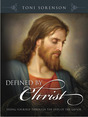 Defined By Christ (2010) by Toni Sorenson