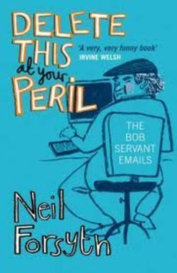 Delete This At Your Peril: One Man's Fearless Exchanges With The Internet Spammers (2007) by Neil Forsyth