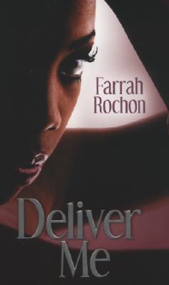 Deliver Me (2007) by Farrah Rochon