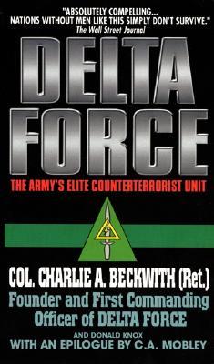 Delta Force: The Army's Elite Counterterrorist Unit (2000) by Donald Knox