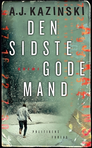 Den sidste gode mand (2010) by A.J. Kazinski