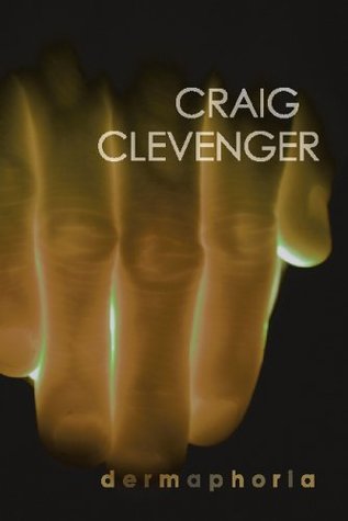 Dermaphoria (2006) by Craig Clevenger