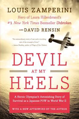 Devil at My Heels: A Heroic Olympian's Astonishing Story of Survival as a Japanese POW in World War II (2004) by David Rensin