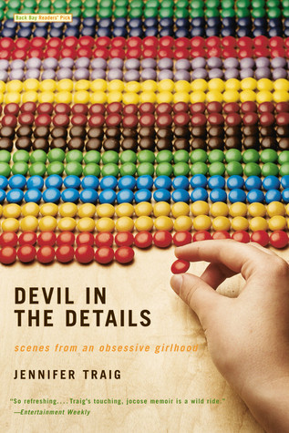 Devil in the Details: Scenes from an Obsessive Girlhood (2006) by Jennifer Traig