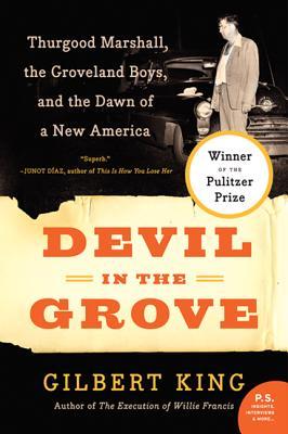 Devil in the Grove: Thurgood Marshall, the Groveland Boys, and the Dawn of a New America (2012) by Gilbert King