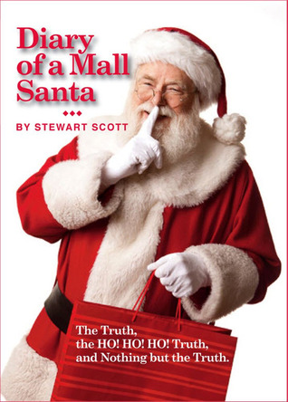 Diary of a Mall Santa (2012) by Stewart Scott