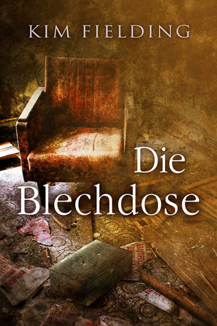 Die Blechdose (2014) by Kim Fielding