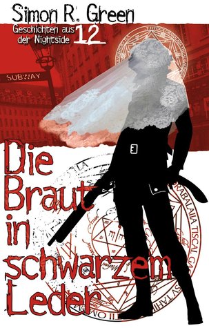 Die Braut in schwarzem Leder (2013) by Simon R. Green