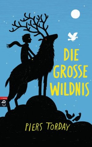 Die Große Wildnis (2013) by Piers Torday