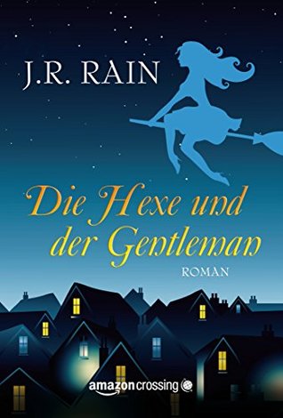 Die Hexe und der Gentleman (2014) by J.R. Rain