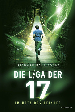 Die Liga der Siebzehn - Im Netz des Feindes (2014) by Richard Paul Evans