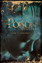 Die Poison Diaries: Liebe ist unheilbar (2011) by Maryrose Wood