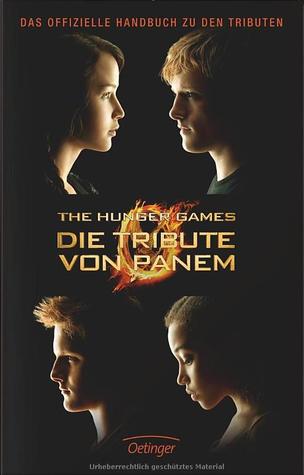 Die Tribute von Panem - Das offizielle Handbuch zu den Tributen (2012) by Emily Seife