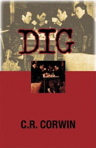 Dig: A Morgue Mama Mystery (2005) by C.R. Corwin