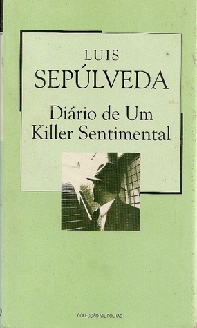 Diário de Um Killer Sentimental (1996) by Luis Sepúlveda