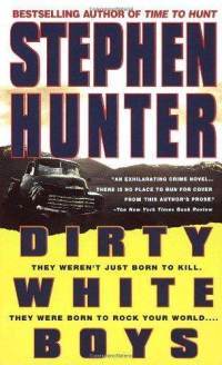 Dirty White Boys (1995) by Stephen Hunter