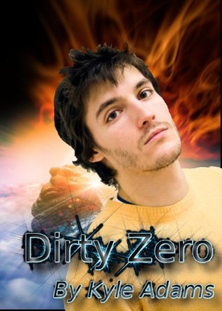 Dirty Zero (2012) by Kyle Adams