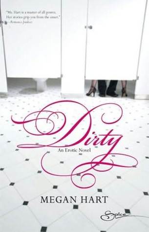 Dirty (2007) by Megan Hart