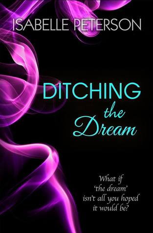 Ditching the Dream (2013) by Isabelle Peterson