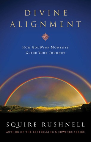 Divine Alignment (2012) by Squire Rushnell