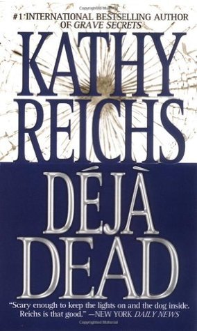 Déjà Dead (1998) by Kathy Reichs
