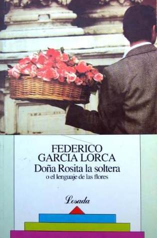 Doña Rosita la soltera o el lenguaje de las flores (1993) by Federico García Lorca